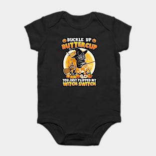 Cat Buckle Up Buttercup You Just Flipped My Witch Switch Sweatshirt Baby Bodysuit